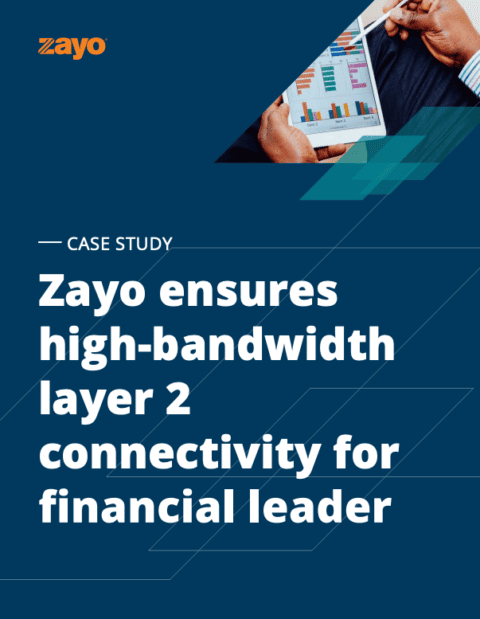 Zayo Ensures High-Bandwidth Layer 2 Connectivity for Financial Leader